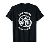 Less Petrol More Pedal | Öko Radfahren für Klimaschutz T-Shirt