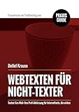 Webtexten für Nicht-Texter: Texten fürs Web: Ihre Profi-Abkürzung für Internettexte, die wirken
