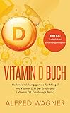 Vitamin D Buch : Heilende Wirkung gerade für Mängel mit Vitamin D in der Ernährung (Vitamin D3 , Ernährungs Buch)