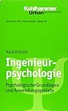 Ingenieurpsychologie: Psychologische Grundlagen und Anwendungsgebiete (Grundriss der Psychologie, 30, Band 30)