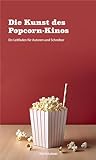 Die Kunst des Popcorn-Kinos: Ein Leitfaden für Autoren und Schreiber