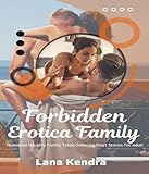 Forbidden Erotica Family: Humorous Naughty Family Taboo Seducing Short Stories For Adult (English Edition)