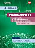 IT-Berufe: Fachstufe II Kaufleute für Digitalisierungsmanagement, Kaufleute für IT-System-Management Lernfelder 10-13, auch einsetzbar in ... Duales Studium und Weiterbildung Schulb
