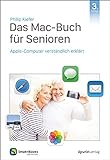 Das Mac-Buch für Senioren: Apple-Computer verständlich erklärt (Edition SmartBooks)
