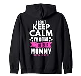 Lustiges Geschenk mit Aufschrift 'I Can't Keep Calm I'm Going To Be A Mommy' Kapuzenjacke