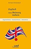 Englisch - Seine Meinung äußern: Argumentieren - Kommentieren - Disk