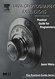 Java Cryptography Extensions: Practical Guide for Programmers (The Practical Guides) (English Edition)