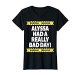 Damen Warning Alyssa Had A Really Bad Day T-Shirt