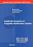 Symplectic Geometry of Integrable Hamiltonian Systems (Advanced Courses in Mathematics - CRM Barcelona)