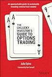 The Unlucky Investor's Guide to Options Trading: A Strategist's Guide to Options Trading
