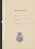 Berichtsheft für Maler und Lackierer: Wöchentlicher Ausbildungsnachweis für Auszubildende des Maler- und Lackierer Handwerks | 110 Seiten | Einfach ... Softcover mit Traditionellem Zunftwappen