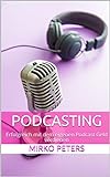 Podcasting: Erfolgreich mit dem eigenen Podcast Geld verdienen