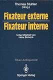 Fixateur Externe - Fixateur Interne. Symposium Nürnberg, 23.-24. Oktober 1987