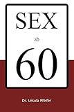 SEX ab 60: A5 Notizbuch getarnt als Sexratgeber. Diesel Buch gibt Ratschläge für ein Sexleben nach 60: Es ist komplett leer! Es ist somit eine lustige Geschenkidee zum Geburtstag oder auf einer Party!