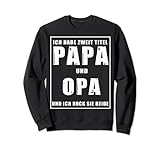 Ich Habe Zwei Titel Papa Und Opa Und Ich Rocke Sie Beide Sweatshirt