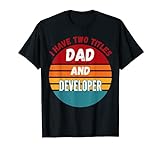 Ich habe zwei Titel Papa und Entwickler T-Shirt
