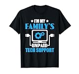Ich bin die unbezahlte technische Unterstützung meiner Familie Computer Nerd Sysadmin T-Shirt