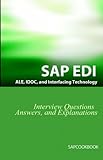 SAP Ale, Idoc, EDI, and Interfacing Technology Questions, Answers, and Explanations