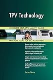 TPV Technology All-Inclusive Self-Assessment - More than 720 Success Criteria, Instant Visual Insights, Comprehensive Spreadsheet Dashboard, Auto-Prioritized for Quick Results