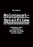 Holocaust-Spielfilme im Geschichtsunterricht. Schindlers Liste, Der Pianist, Drei Tage im April, Das Leben ist schön, Zug des Lebens