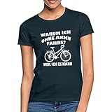 Spreadshirt Warum Ich Ohne Akku Fahre Fahrrad Anti E-Bike Spruch Stadtrad Frauen T-Shirt, M, Navy