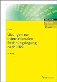 Übungen zur internationalen Rechnungslegung nach IFRS (NWB Studium Betriebswirtschaft)