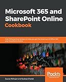 Microsoft 365 and SharePoint Online Cookbook: Over 100 practical recipes to help you get the most out of Office 365 and SharePoint Online (English Edition)