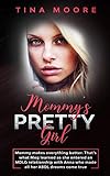 Mommy's Pretty Girl: Mommy makes everything better. That's what Meg learned as she entered an MDLG relationship with Anna who made all her ABDL dreams come true