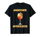 Aperol Spritz Sommer JGA Cocktail - Anonymer Aperoliker T-Shirt