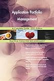 Application Portfolio Management A Complete Guide - 2021 Edition (English Edition)