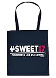 Geschenk zum 17. Geburtstag Tasche Stofftasche # Sweet 17 Geboren um zu leben Baumwolltasche Geschenkidee zum 17 Geburtstag 17 Jahre