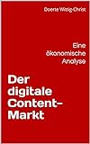 Der digitale Content-Markt: Eine ökonomische Analyse