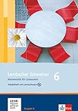 Lambacher Schweizer Mathematik 6. Allgemeine Ausgabe: Arbeitsheft plus Lösungsheft und Lernsoftware Klasse 6 (Lambacher Schweizer. Allgemeine Ausgabe ab 2006)