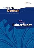 EinFach Deutsch Unterrichtsmodelle: Alfred Andersch: Fahrerflucht: Klassen 8 - 10