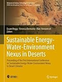 Sustainable Energy-Water-Environment Nexus in Deserts: Proceeding of the First International Conference on Sustainable Energy-Water-Environment Nexus ... in Science, Technology & Innovation)