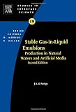 Stable Gas-in-Liquid Emulsions: Production in Natural Waters and Artificial Media (Volume 19) (Studies in Interface Science, Volume 19)