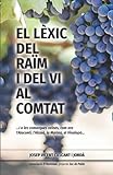 El lèxic del raïm i del vi al Comtat: ...I a les comarques veïnes, com ara l'Alacantí, l’Alcoià, la Marina, el Vinalopó...