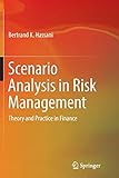 Scenario Analysis in Risk Management: Theory and Practice in Finance