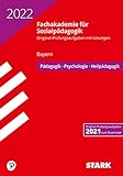 STARK Abschlussprüfung Fachakademie 2022 - Pädagogik, Psychologie, Heilpädagogik - Bayern (STARK-Verlag - Abitur-Prüfungen)