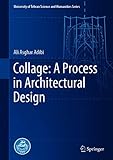 Collage: A Process in Architectural Design (University of Tehran Science and Humanities Series) (English Edition)
