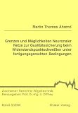 Grenzen und Möglichkeiten Neuronaler Netze zur Qualitätssicherung beim Widerstandspunktschweißen unter fertigungsgerechten Bedingungen (Aachener Berichte Fügetechnik)