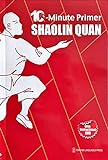 10-Minute Primer Shaolin Quan (mit CD, 10-Minute Primer Series, English Edition): 10-Minuten-Grundierung Shaolin Quan (Englische Ausgabe)