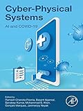Cyber-Physical Systems: AI and COVID-19 (English Edition)