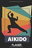AIKIDO PLANER: A5 MONATSPLANER Aikido Buch | Kampfsport Buch | Training | Japanisch | Aikido Bücher | Kampfkunst | Geschenkidee für Kampfsportler Anfänger