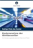 Kostenanalyse der Wettbewerber: Eine Sondierungsstudie zwischen Theorie und Prax