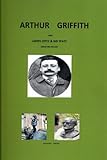 JAMES JOYCE & WB YEATS WITH ARTHUR GRIFFITH - LIBERATING IRELAND (English Edition)