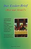 Wer war Jesus?: Der Essäer-Brief