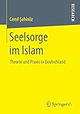 Seelsorge im Islam: Theorie und Praxis in Deutschland