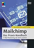 Mailchimp - Das Praxishandbuch: E-Mail-Marketing für B2B und B2C (mitp Business)