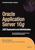 Oracle Application Server 10g: J2EE Deployment and Administration (Books for Professionals by Professionals)